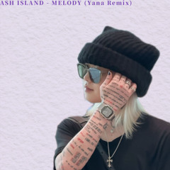ASH ISLAND - MELODY INST (Yana Remake)