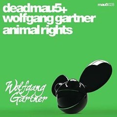 Deadmau5 & Wolfgang Gartner - Animal Rights
