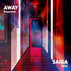 Sleepwalker (Saiga Remix)