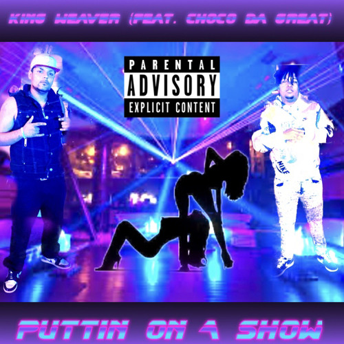 Puttin On A Show (feat. Choco Da Great)