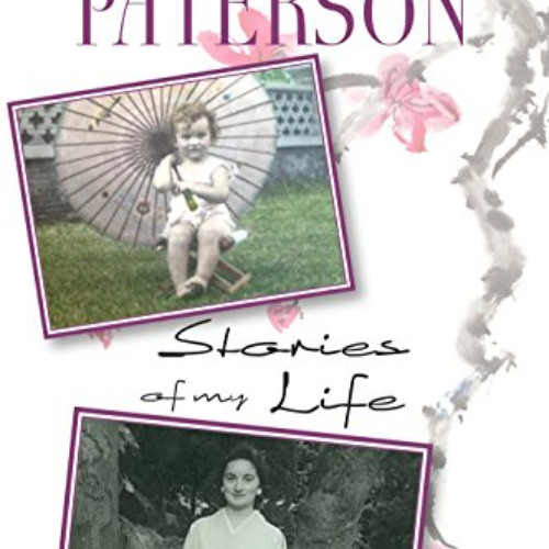 VIEW PDF 📝 Stories of My Life by  Katherine Paterson [EBOOK EPUB KINDLE PDF]