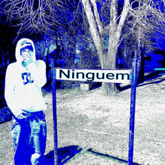 NINGUÉM </3