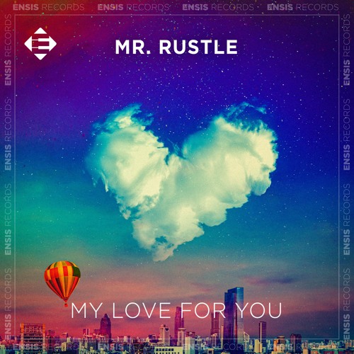 Mr. Rustle - My Love For You (Original Mix)