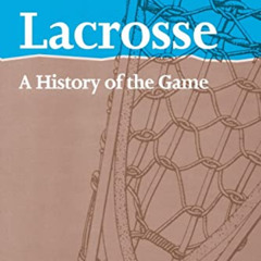 [Free] PDF 🖌️ Lacrosse: A History of the Game by  Donald M. M. Fisher KINDLE PDF EBO
