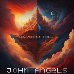John Angels - Heaven or Hell