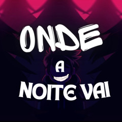 Onde a Noite Vai