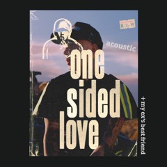 blackbear - 1 sided love x my ex's best friend (acoustic) - unofficial audio edit