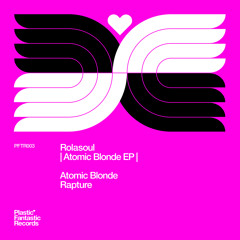 Premiere: Rolasoul - Atomic Blonde [Plastic Fantastic Records]