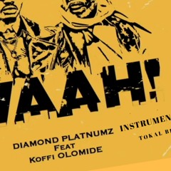 WAAH! -DIAMOND FT KOFFI OLOMIDE INSTRUMENTAL REMAKE