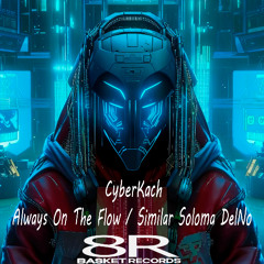 CyberKach - Always On The Flow (CyberHop Mix)