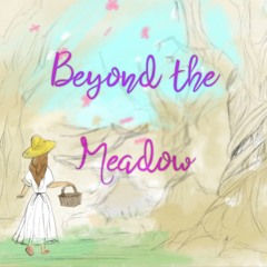 Beyond The Meadow