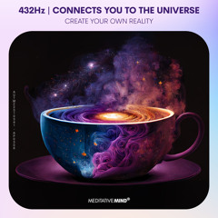 432Hz | Connects you to the Universe | Create your own Reality