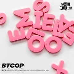 BTCOP - I So Late [Evil Plans Records]