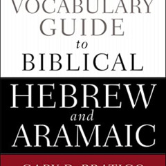 [ACCESS] EBOOK 📧 The Vocabulary Guide to Biblical Hebrew and Aramaic: Second Edition