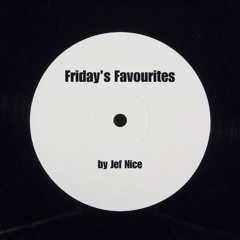 Friday's Favourites by Jef Nice