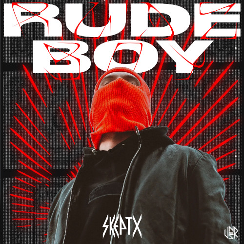 SKEPTX - Rude Boy [UNSR-297] (Work It Remix)