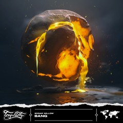 Edgar Willow - Bang