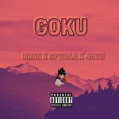 Bron X Spydaa X Jayo - Goku (prod. By Donnie Katana)