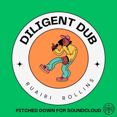 Ruairi Rollins - Diligent dub [Free DL] (Pitched)