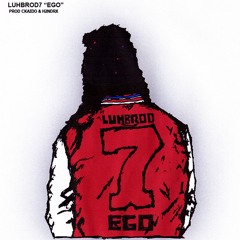 luhbrod7 - ego [prod@ ckaido x h2ndrx]
