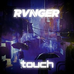 RVNGER - TOUCH