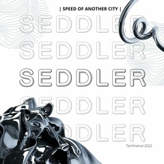 SEDDLER - Speed Of Another City | Techtrance 2022
