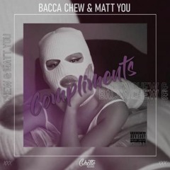 Bacca Chew  Matt You - Compliments (Official Audio)