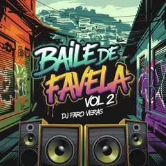 Sequência Baile de Favela vol.2 ( DJ Faro Veras)