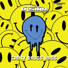 Dj Siño-Crazy Drugs Bass(Hardmakers)