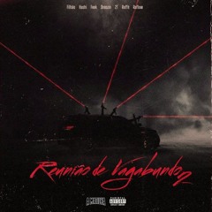 REUNIÃO DE VAGABUNDO 2 - Filhão - Oreozin - 2T - Feek - Hashi - Raffé - Raflow