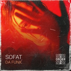 SOFAT - Da Funk (Original Mix)