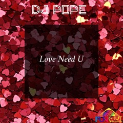 DJPOPE - Love Need U Snip