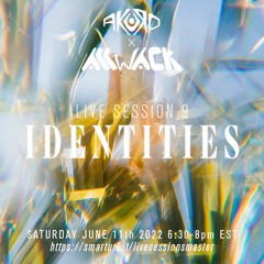 Live Session 9 - Identities ft. Akuro B2B allwack