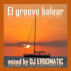EL GROOVE BALEAR (mixed by DJ ERBOMATIC)