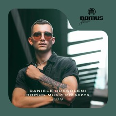 DOMUS Music Presents 009 - Daniele Bussoleni