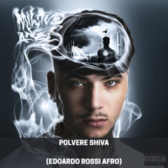 POLVERE - SHIVA (Edoardo Rossi Afro)