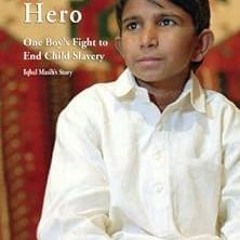 Read EBOOK 📚 The Little Hero: One Boy's Fight for Freedom - Iqbal Masih's Story by A