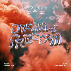 Dream of Freedom | 004 S//D Live