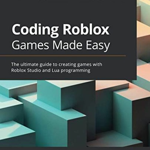 Stream ✔️ [PDF] Download Coding Roblox Games Made Easy: The