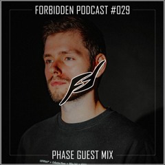 Forbidden Podcast #029 - Phase Guest Mix