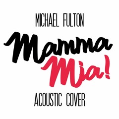 Mamma Mia (Acoustic Cover)