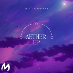 Motionwave x Haxsews - Aether