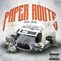 Paper Route - $tupid Young