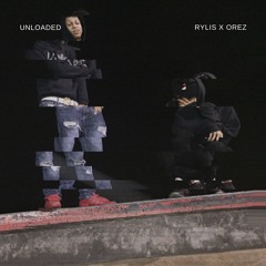 Unloaded - Orez X Rylis