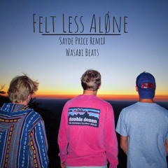 Felt Less Alone- Demo (Sayde Price Untitled No.3 Remix)