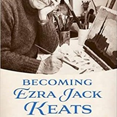 Download Book Becoming Ezra Jack Keats (Willie Morris Books In Memoir And Biography) By  Virginia M