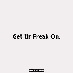 [REMIX] Missy Elliot - Get Ur Freak On | By Mocentauri