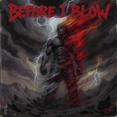 Before i Blow