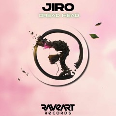 JIRO - DREAD HEAD (ORIGINAL MIX)  RAVEART