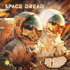 Vitariom - Space Dread (Original Mix)